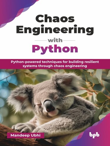 Chaos Engineering with Python : Python-powered techniques for building resilent systems through chaos engineering