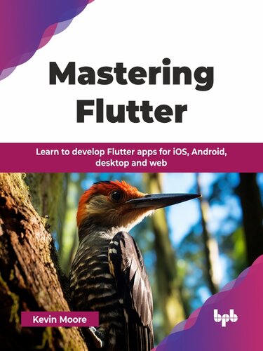 Mastering Flutter : Learn to develop Flutter apps for iOS, Android, desktop and web