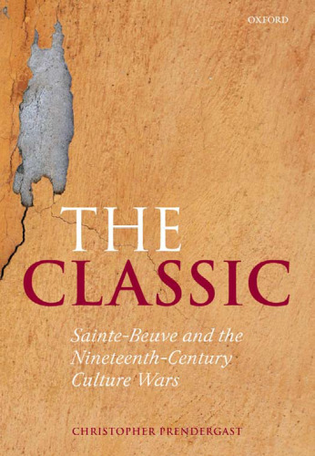 The Classic: Sainte-Beuve and the Nineteenth-Century Culture Wars