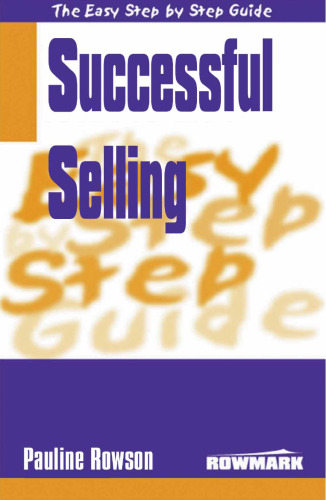 Easy Step by Step Guide to Successful Selling (Easy Step by Step Guides)