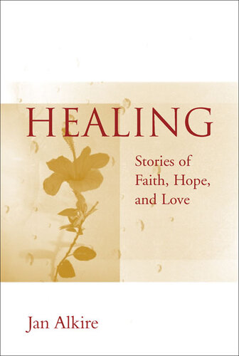 Healing: Stories of Faith, Hope, and Love