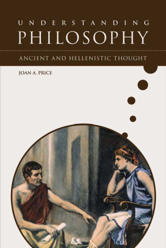 Ancient and Hellenistic Thought (Understanding Philosophy)