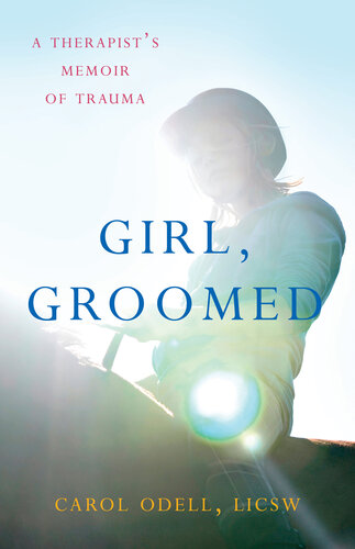 Girl, Groomed: A Therapist's Memoir of Trauma