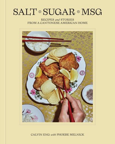 Salt Sugar MSG : Recipes and Stories from a Cantonese American Home