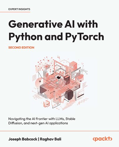 Generative AI with Python and PyTorch: Navigating the AI frontier with LLMs, Stable Diffusion, and next-gen AI applications