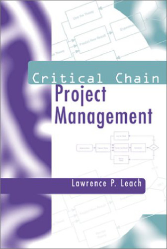 Critical Chain Project Management (Artech House Professional Development Library)