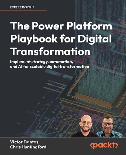 The Power Platform Playbook for Digital Transformation: Implement strategy, automation, and AI for scalable digital transformation