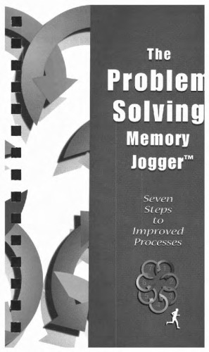 The Problem Solving Memory Jogger: Seven Steps to Improved Processes