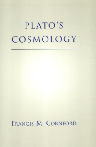 Plato's Cosmology: The Timaeus of Plato