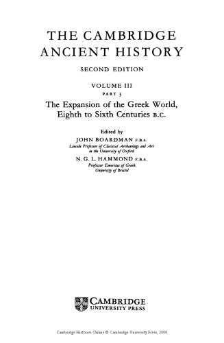 The Cambridge Ancient History Volume 3, Part 3: The Expansion of the Greek World, Eighth to Sixth Centuries BC