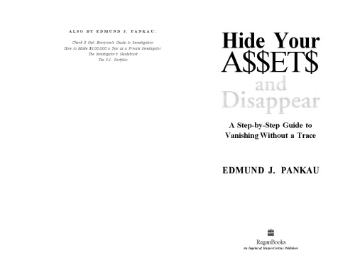 Hide Your Assets and Disappear: A Step-by-Step Guide to Vanishing Without a Trace
