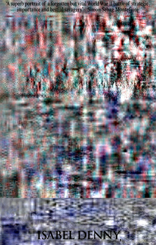 The Fall of Hitler's Fortress City: The Battle for Konigsberg, 1945