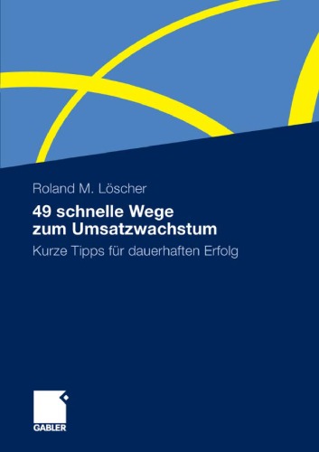 49 schnelle Wege zum Umsatzwachstum: Kurze Tipps fur dauerhaften Erfolg
