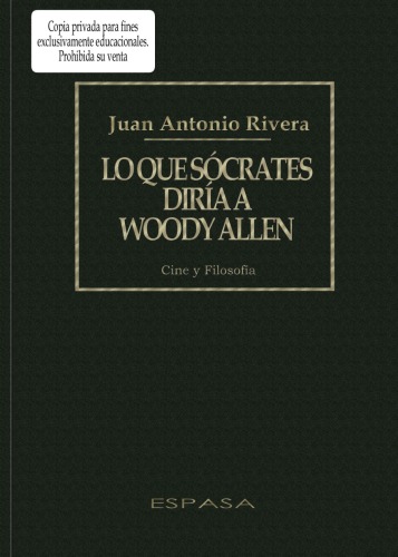 Lo Que Socrates Diria a Woody Allen: Cine y Filosofia (Espasa Hoy)  Spanish