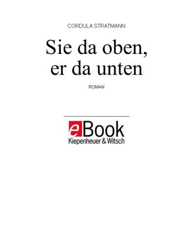 Sie da oben, er da unten: Roman