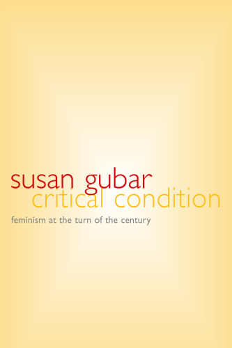Critical Condition, Feminism at the Turn of the Century (Gender and Culture)