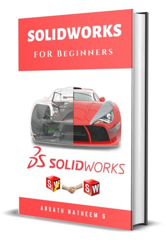 Solidworks for Beginners: Getting Started with Solidworks Learn by Doing New Edition