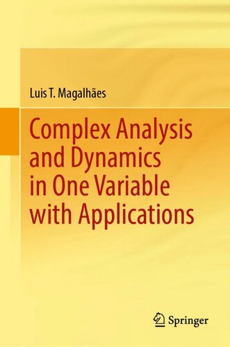 Complex Analysis and Dynamics in One Variable with Applications