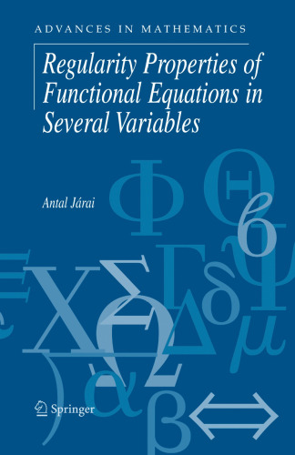 Regularity Properties of Functional Equations in Several Variables (Advances in Mathematics)