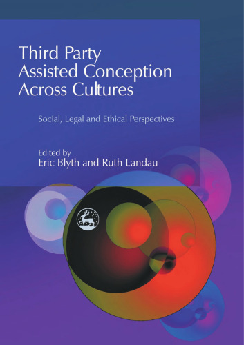 Third Party Assisted Conception Across Cultures: Social, Legal and Ethical Perspectives
