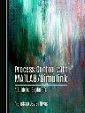 Process Control with MATLAB/Simulink: A Guide for Beginners