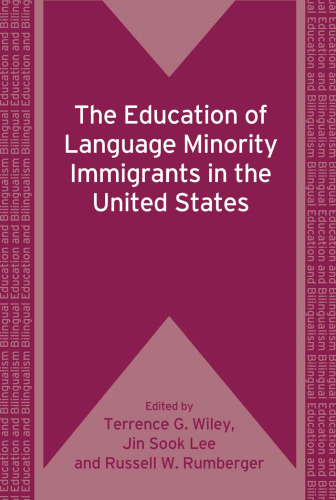 The Education of Language Minority Immigrants in the United States (Bilingual Education and Bilingualism)