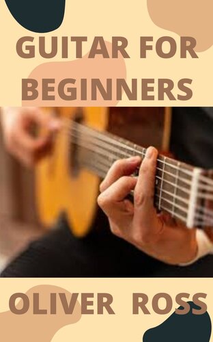 Guitar for Beginners: A Quick and Easy Introduction for Beginners