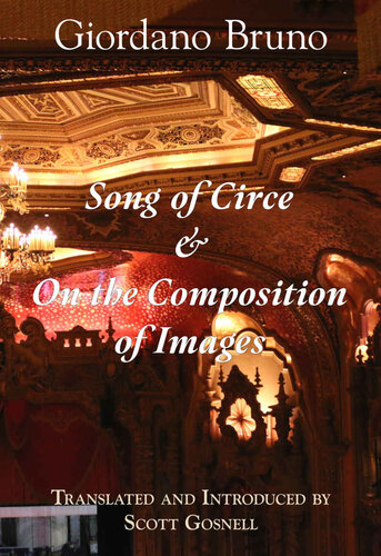 Song of Circe & On the Composition of Images: Two Books of the Art of Memory (Collected Works of Giordano Bruno Book 7)