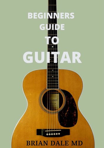 BASIC BEGINNERS GUIDE TO GUITAR: Simple And Easy Introduction Of Guitar For Beginners