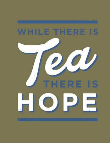 While There is Tea There is Hope
