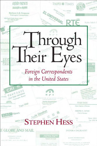 Through Their Eyes: Foreign Correspondents in the United States (Newswork)