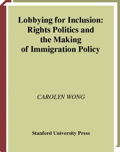Lobbying for Inclusion: Rights Politics and the Making of Immigration Policy