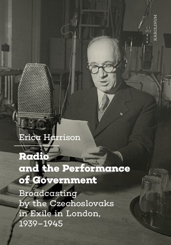 Radio and the Performance of Government: Broadcasting by the Czechoslovaks in Exile in London, 1939–1945