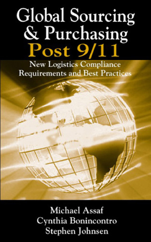 Global Sourcing & Purchasing Post 9-11: New Logistics Compliance Requirements and Best Practices