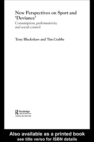 New Perspectives on Sport and 'Deviance': Consumption, Peformativity and Social Control