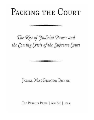 Packing the Court: The Rise of Judicial Power and the Coming Crisis of the Supreme Court