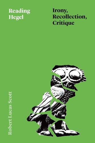 Reading Hegel: Irony, Recollection, Critique