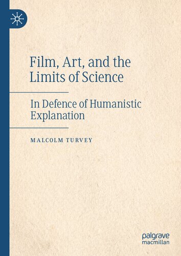 Film, Art, and the Limits of Science: In Defence of Humanistic Explanation