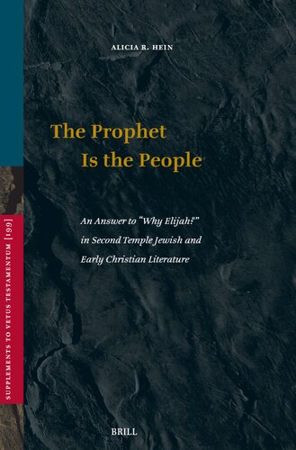 The Prophet Is the People: An Answer to Why Elijah? in Second Temple Jewish and Early Christian Literature