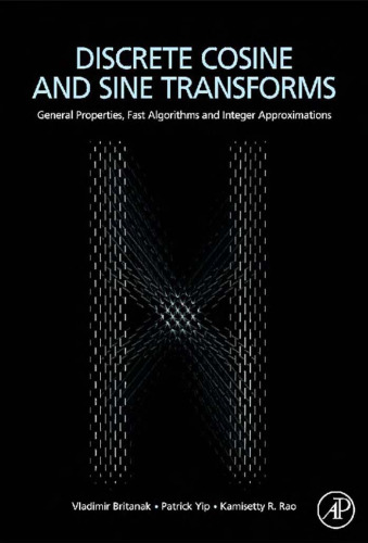 Discrete Cosine and Sine Transforms: General Properties, Fast Algorithms and Integer Approximations