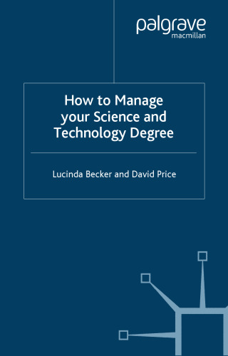 How to Manage Your Science and Technology Degree (Palgrave Study Guides)
