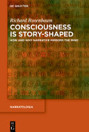 Consciousness Is Story-Shaped: How and Why Narrative Mirrors the Mind