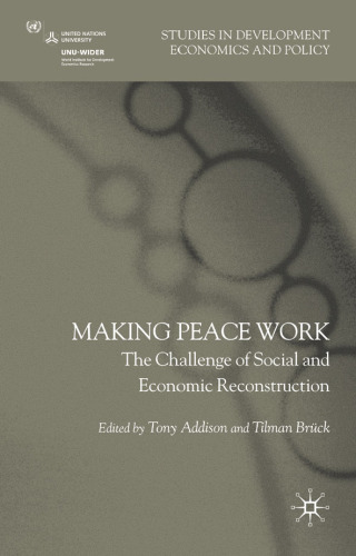 Making Peace Work: The Challenges of Social and Economic Reconstruction (Studies in Development Economics and Policy)