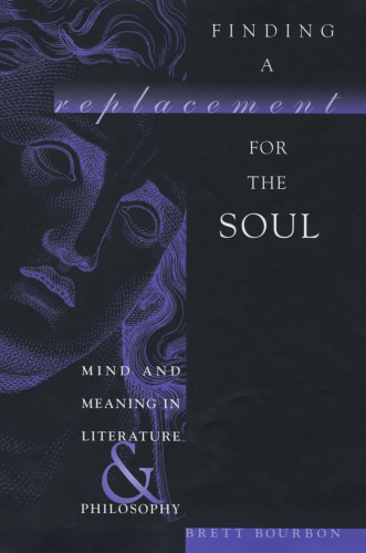 Finding a Replacement for the Soul: Mind and Meaning in Literature and Philosophy