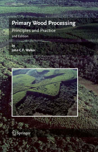 Primary Wood Processing: Principles and Practice