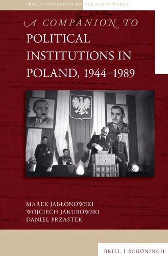 A Companion to Political Institutions in Poland, 1944-1989