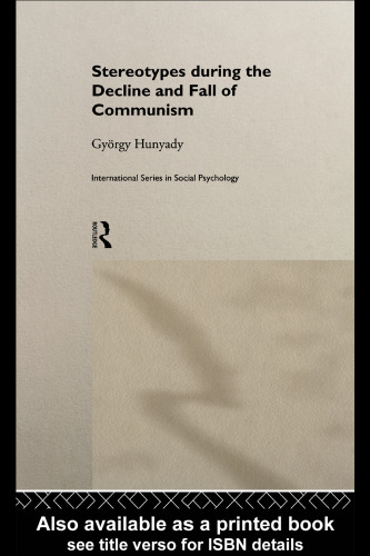 Stereotypes During the Decline and Fall of Communism (International Series in Social Psychology)