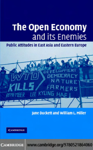 The Open Economy and its Enemies: Public Attitudes in East Asia and Eastern Europe