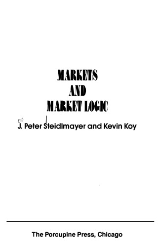 Markets and Market Logic: Trading and Investing with a Sound Understanding and Approach