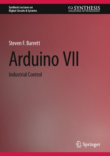 Arduino VII: Industrial Control (Synthesis Lectures on Digital Circuits & Systems)